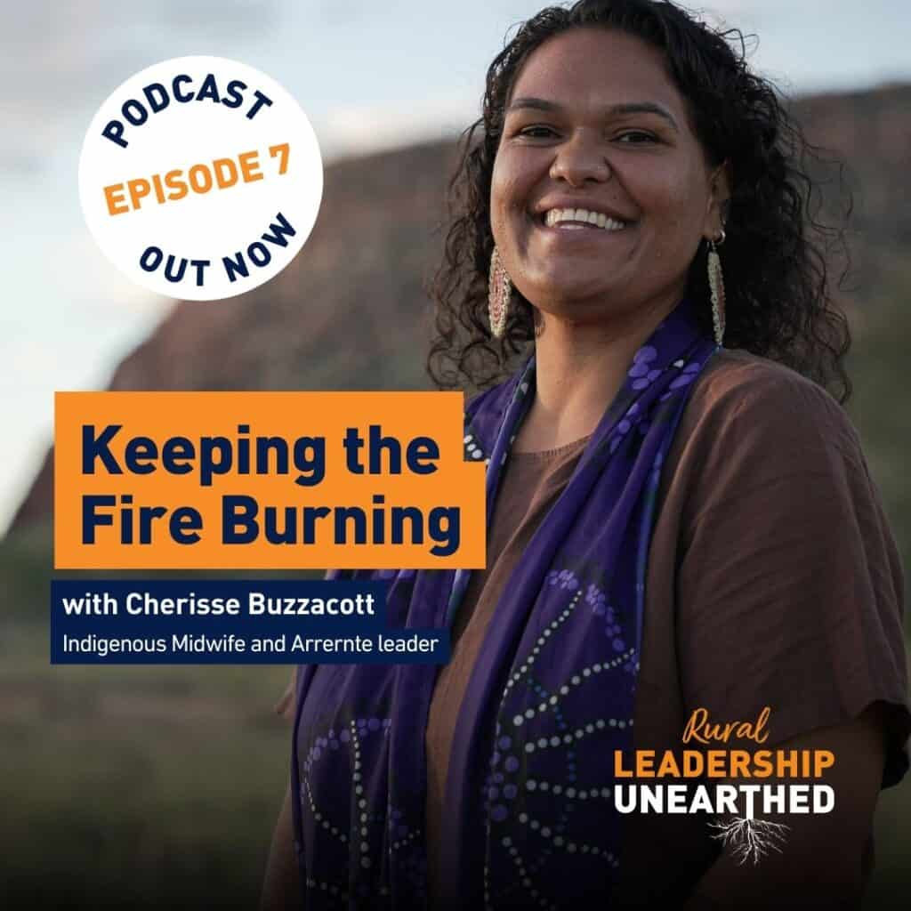 Cover art for episode 7 of Rural Leadership Unearthed podcast with photo of Cherisse Buzzacott