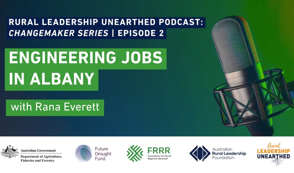 Rural Leadership Unearthed Podcast Changemaker Series Episode 2